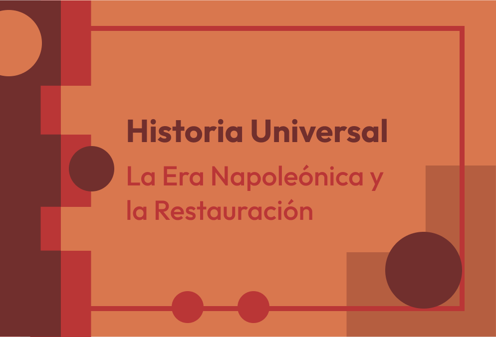 Capítulo 13 - La Era Napoleónica y la Restauración